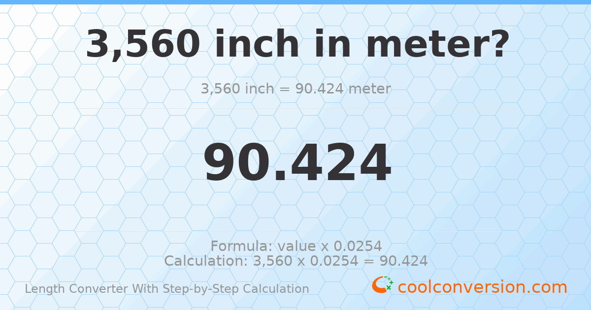 3560 inches = 90.424 meters