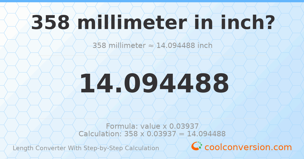 358 millimeters = 14.0945 inches