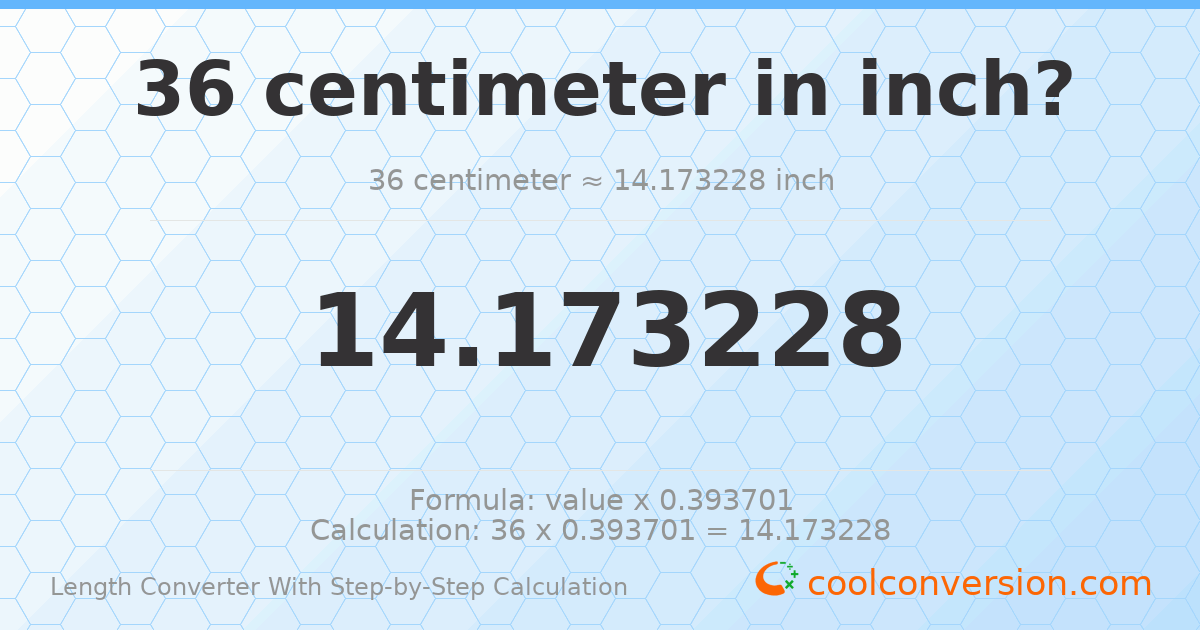 36 centimeters = 14.1732 inches