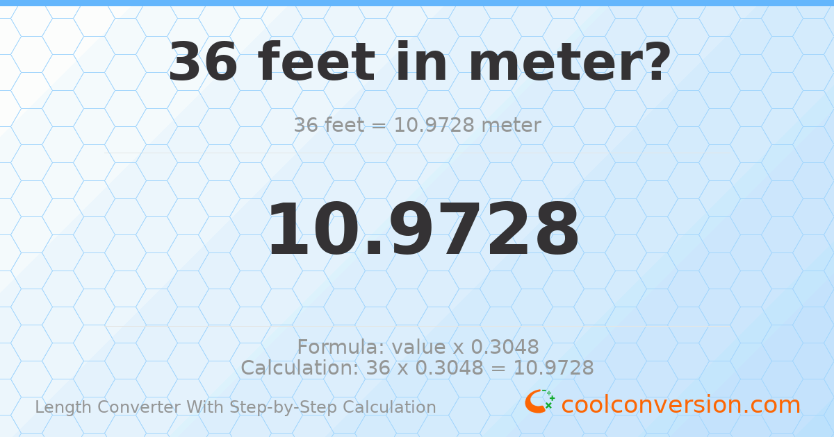 36 feet = 10.9728 meters