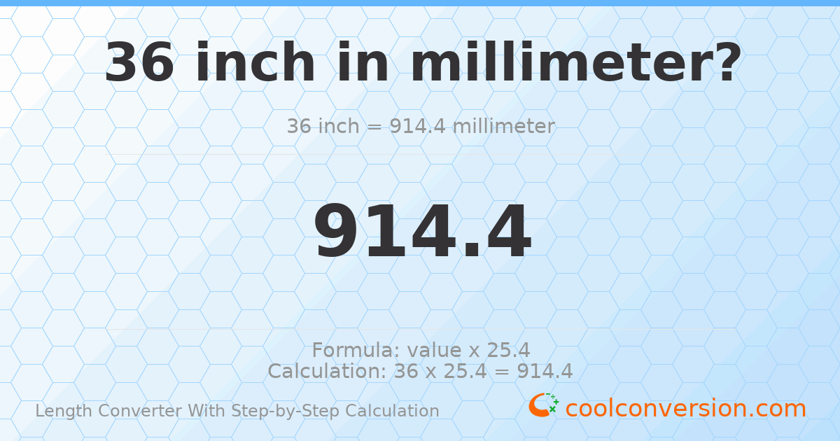 36 inches = 914.4 millimeters