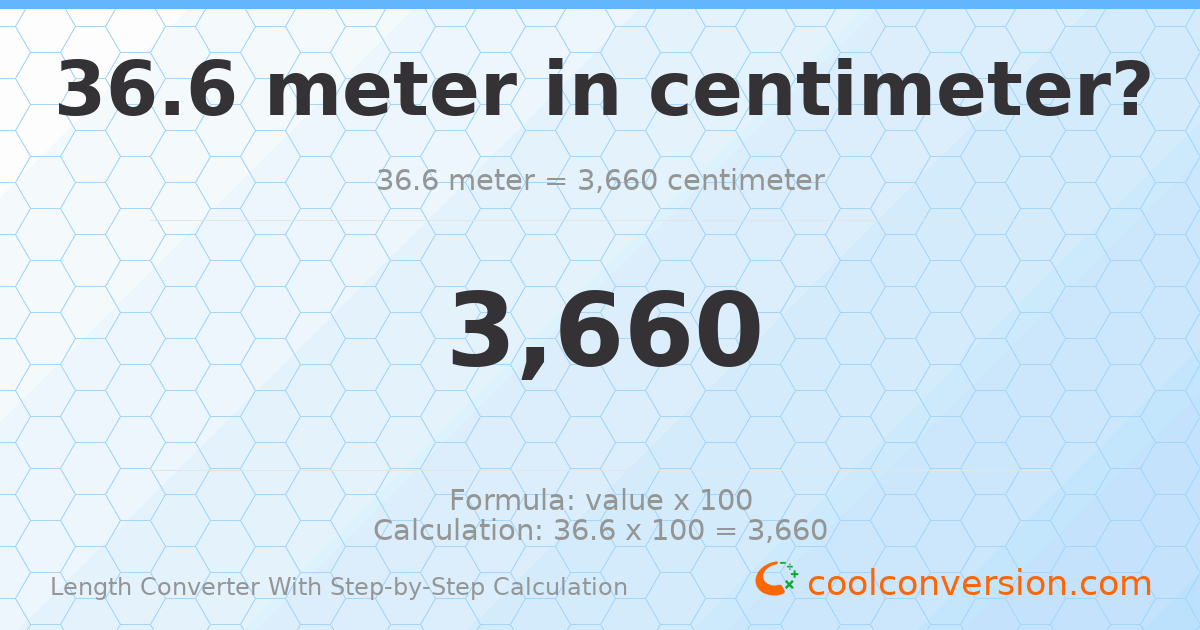 36.6 meters = 3660 centimeters