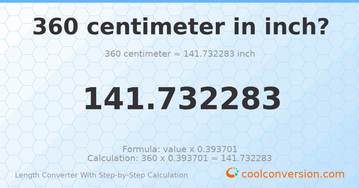 360 centimeters = 141.732 inches