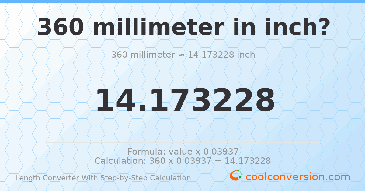 360 millimeters = 14.1732 inches