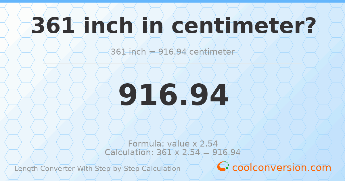 361 inches = 916.94 centimeters