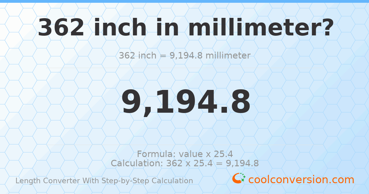 362 inches = 9194.8 millimeters