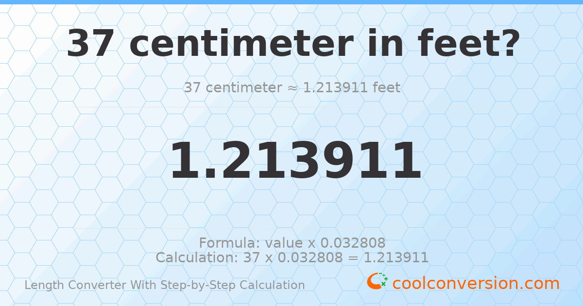 37 centimeters = 1.21391 feet