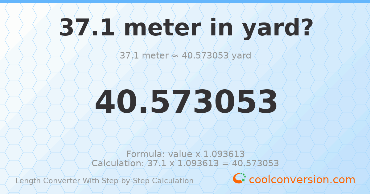 37.1 meters = 40.5731 yards