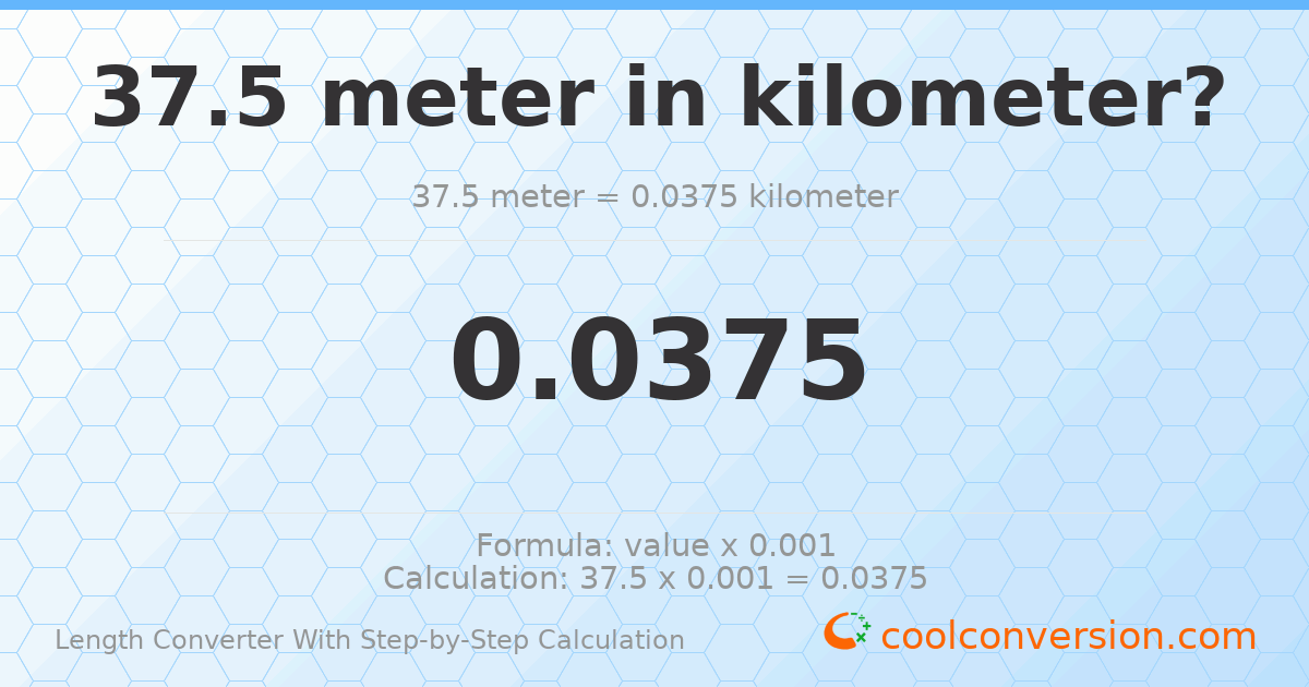 37.5 meters = 0.0375 kilometers