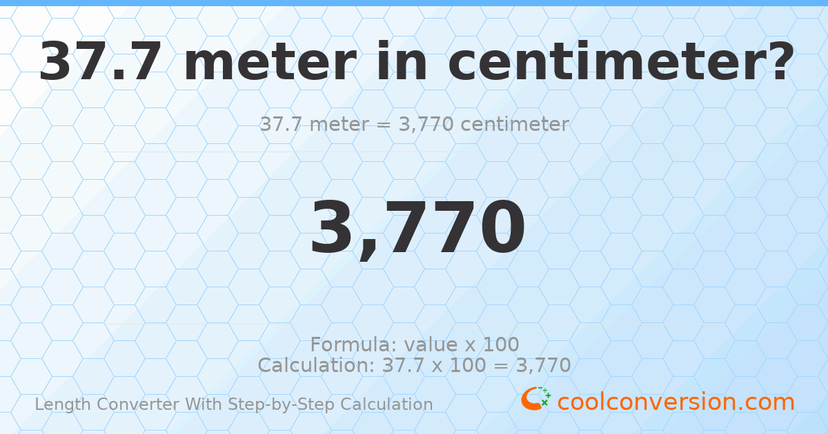 37.7 meters = 3770 centimeters