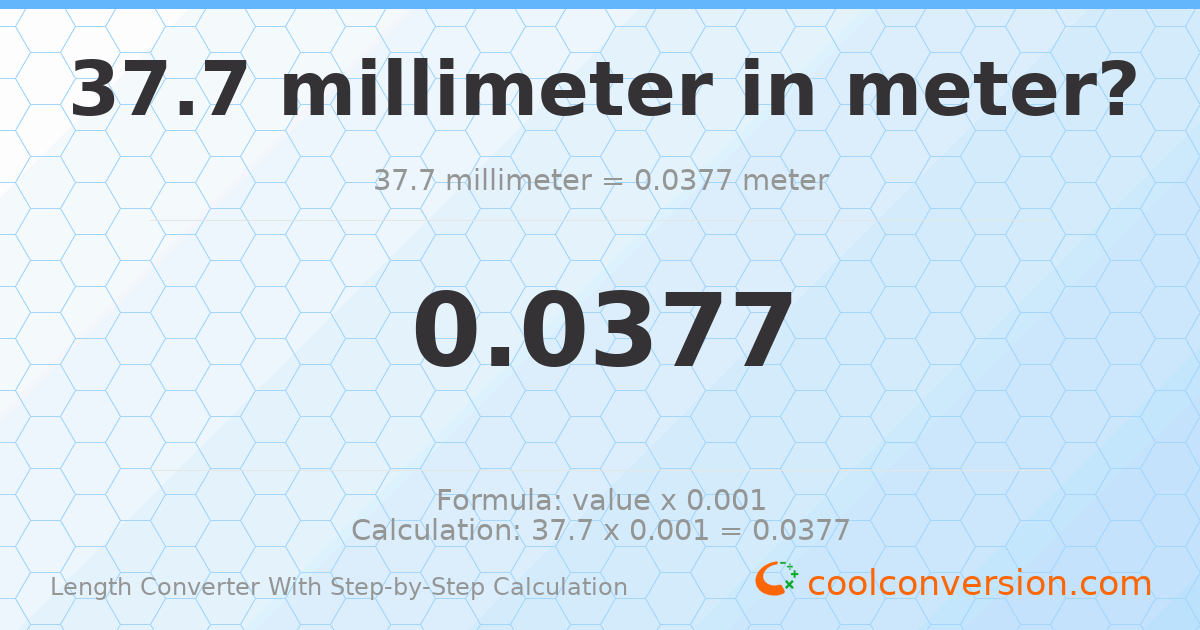 37.7 millimeters = 0.0377 meters
