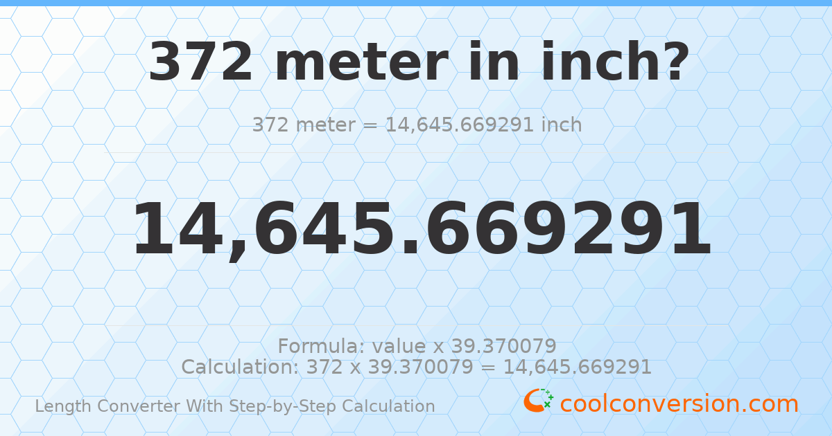 372 meters = 14645.7 inches