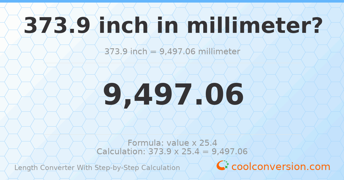 373.9 inches = 9497.06 millimeters