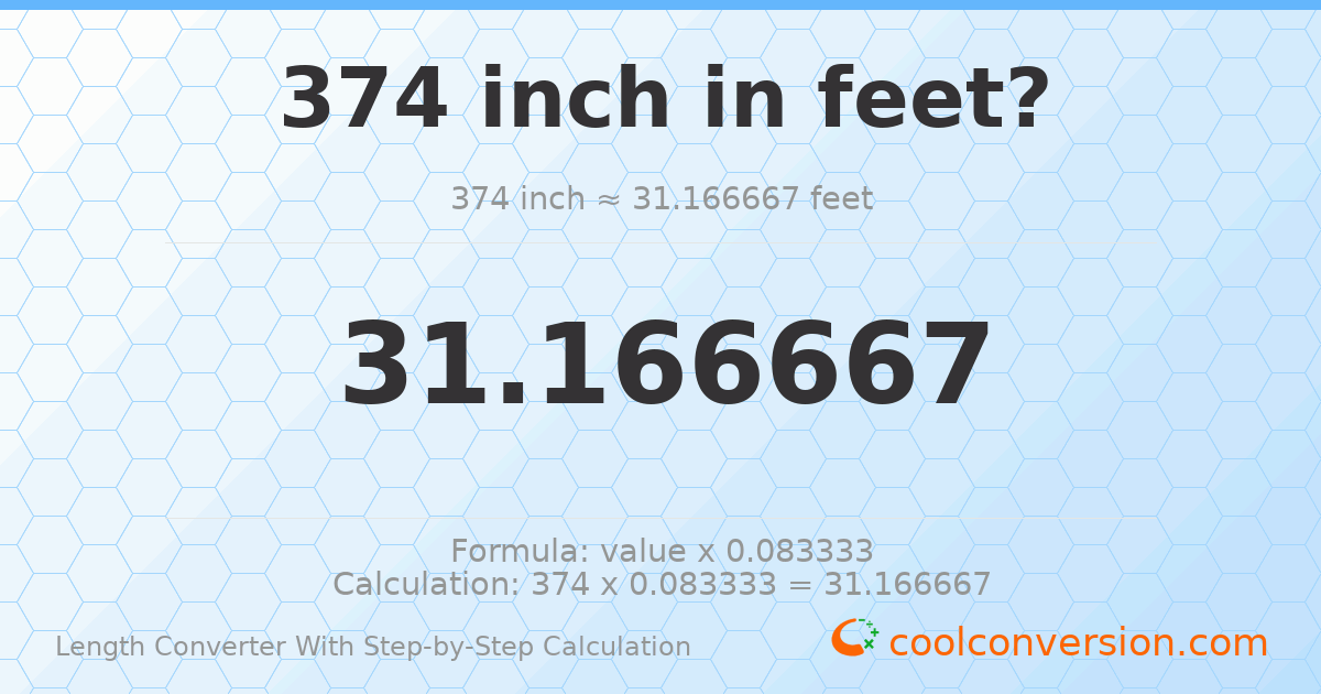 374 inches = 31.1667 feet