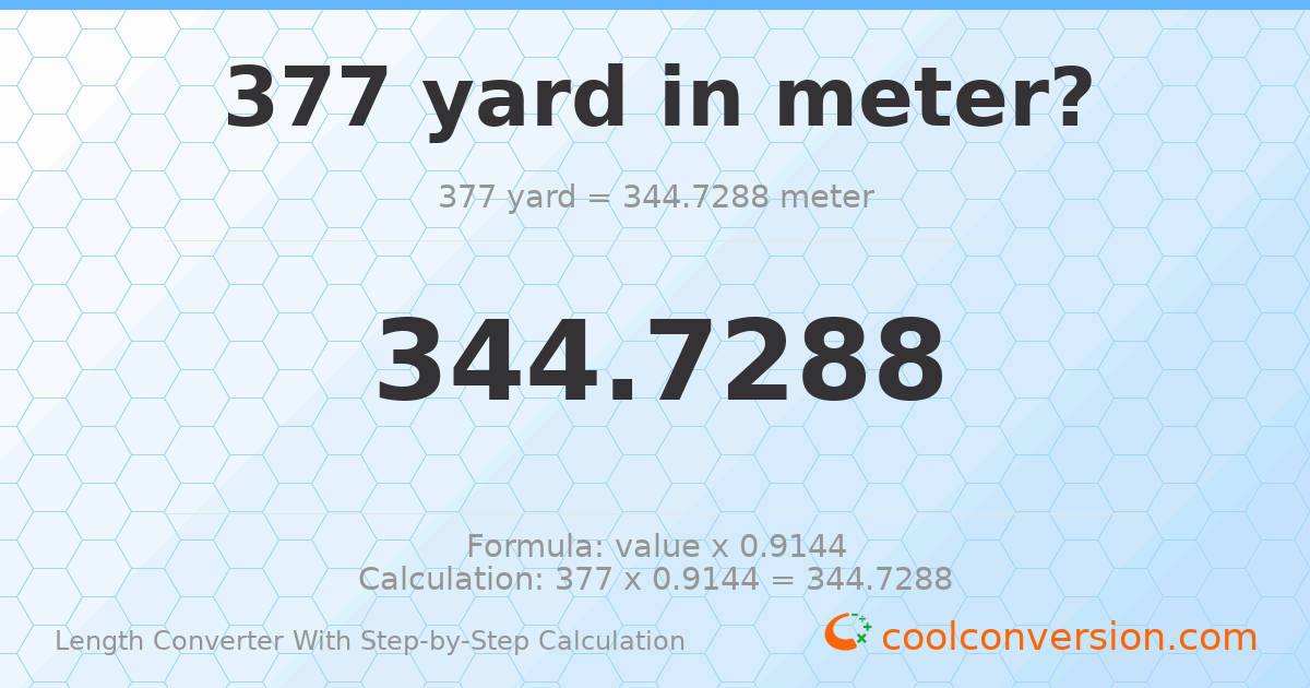 377 yards = 344.729 meters