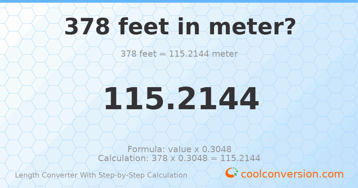 378 feet = 115.214 meters