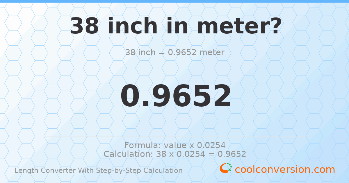 38 inches = 0.9652 meters