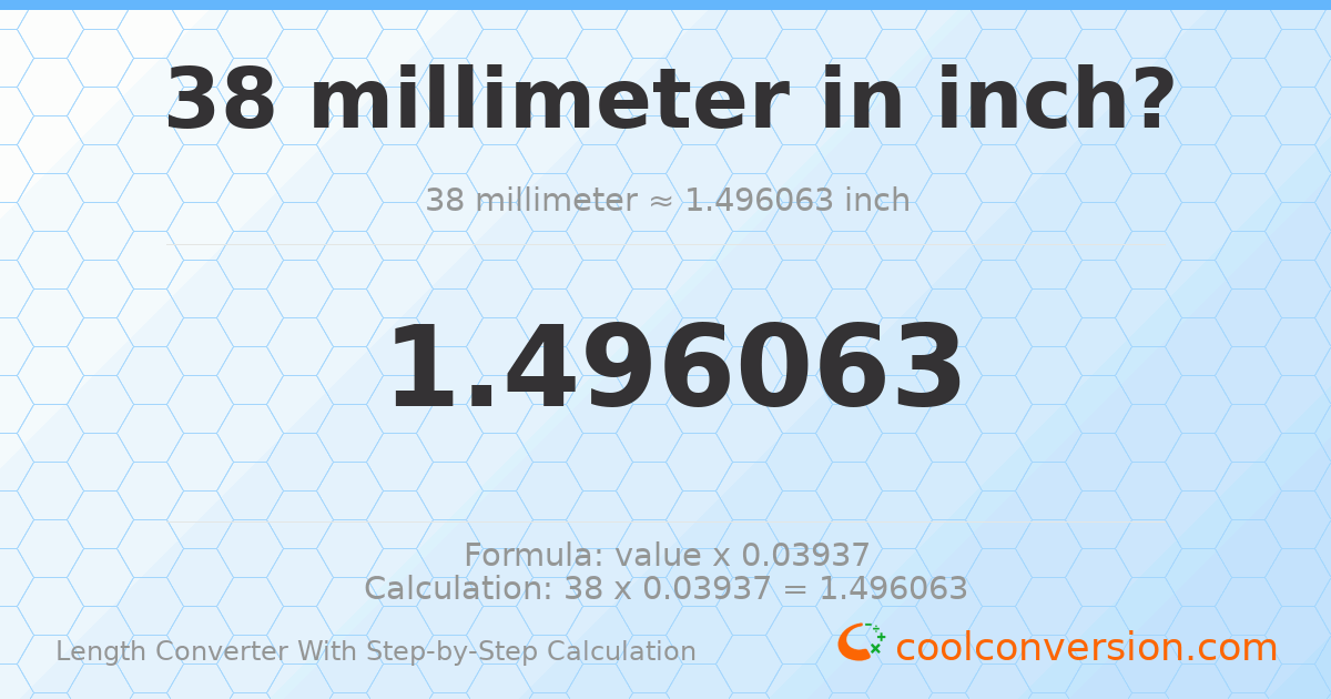 38 millimeters = 1.49606 inches