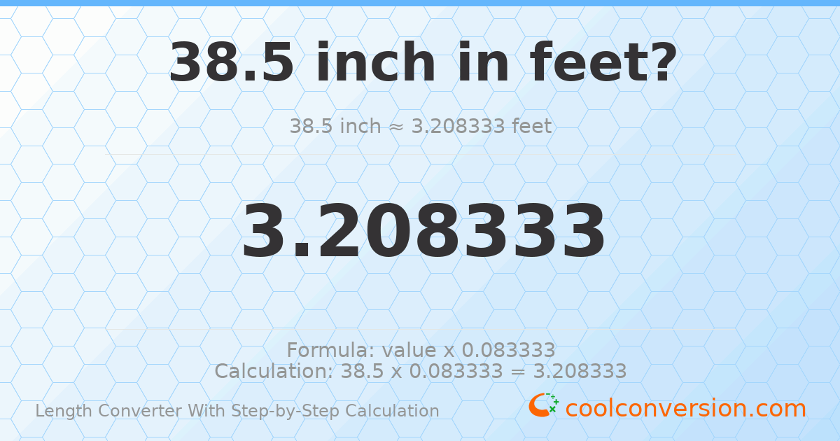 38.5 inches = 3.20833 feet