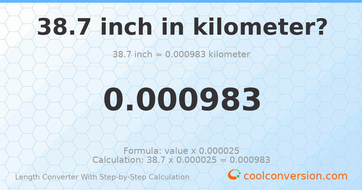 38.7 inches = 0.00098298 kilometers