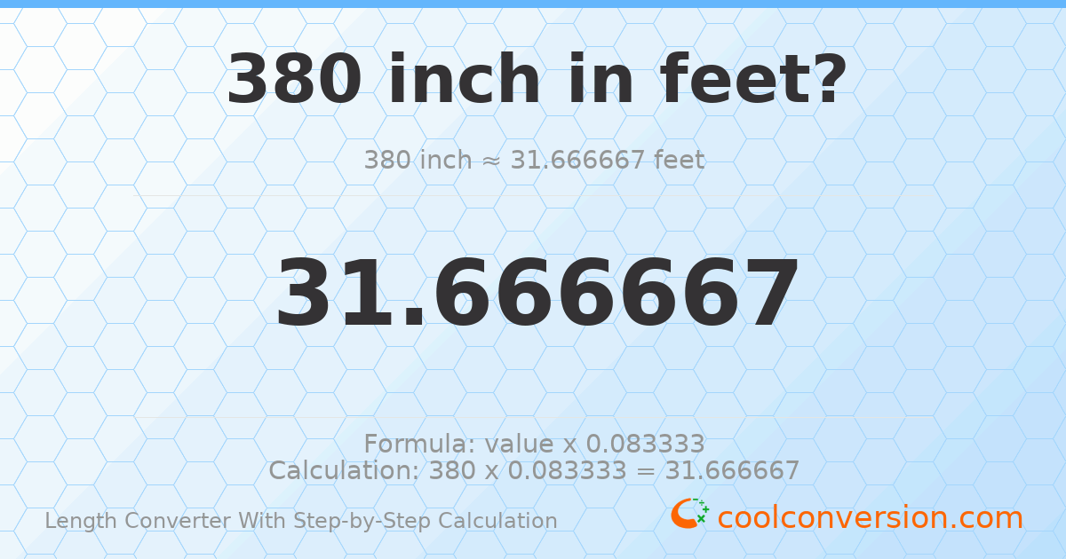 380 inches = 31.6667 feet