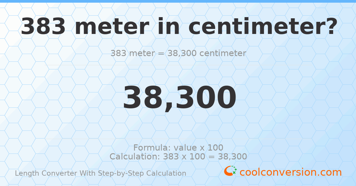 383 meters = 38300 centimeters