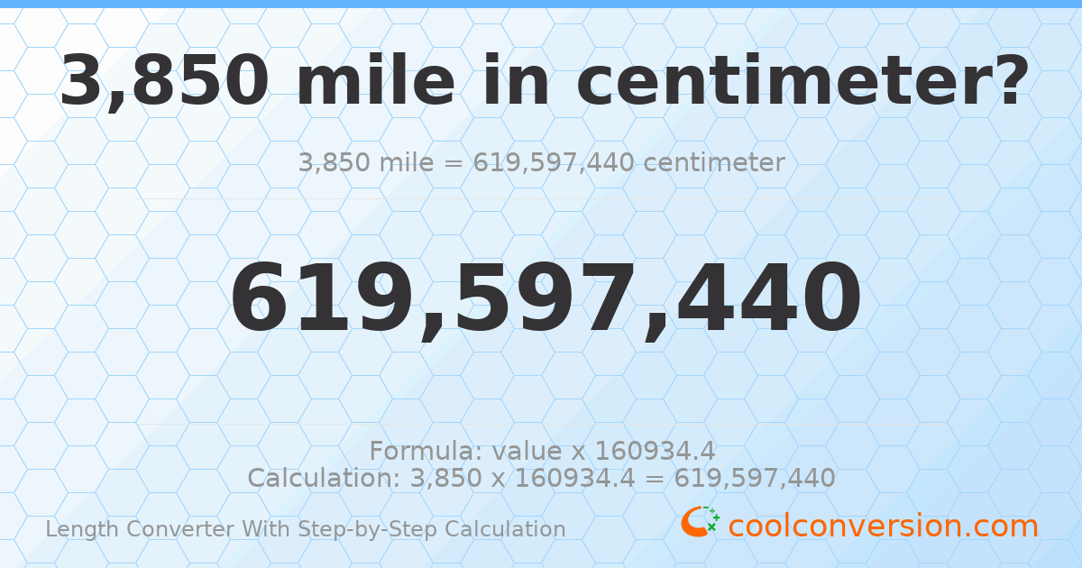 3850 miles = 6.19597 × 10⁸ centimeters