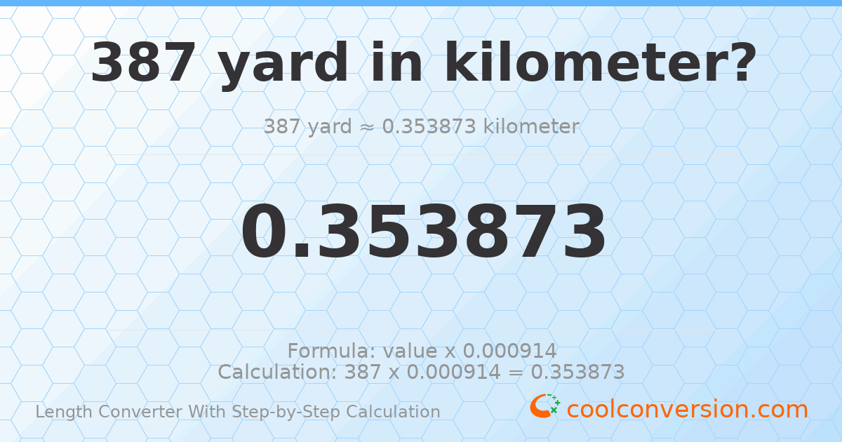 387 yards = 0.353873 kilometers