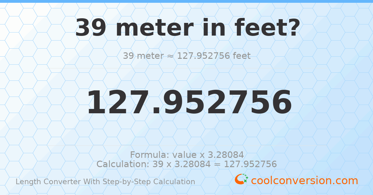 39 meters = 127.953 feet
