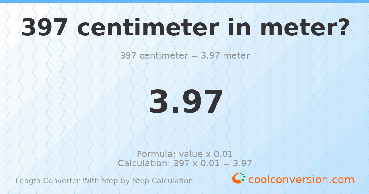 397 centimeters = 3.97 meters