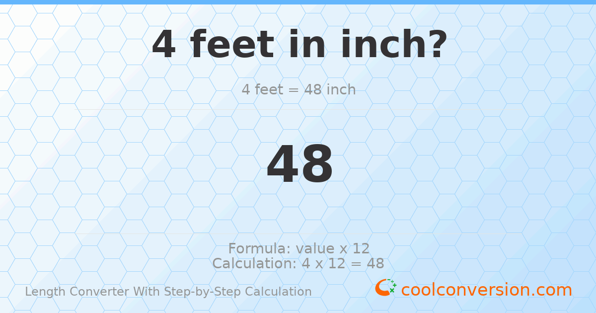 4 feet = 48 inches