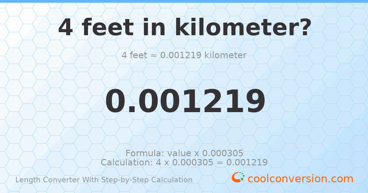 4 feet = 0.0012192 kilometers