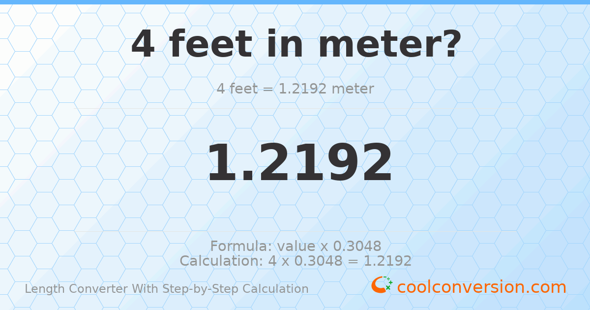 4 feet = 1.2192 meters