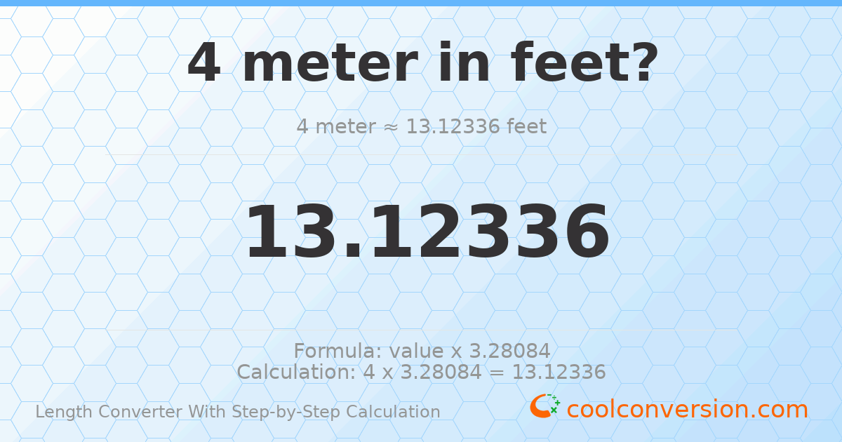 4 meters = 13.1234 feet