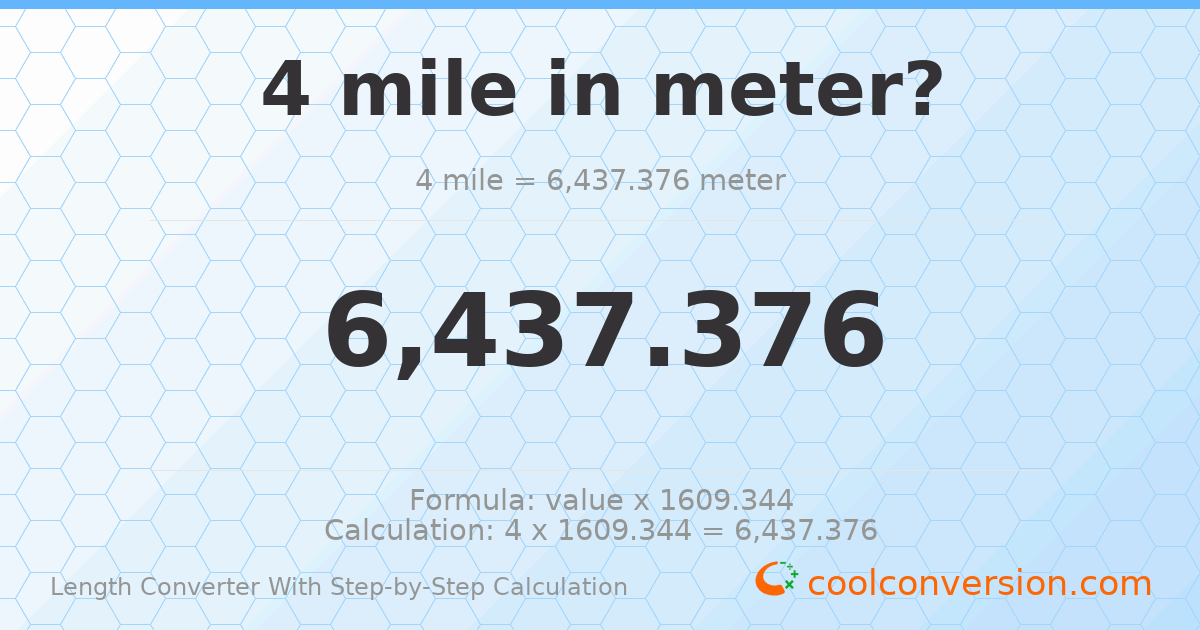 4 miles = 6437.38 meters