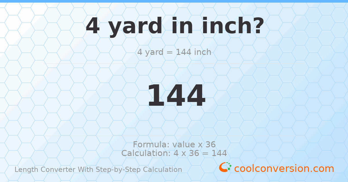 4 yards = 144 inches