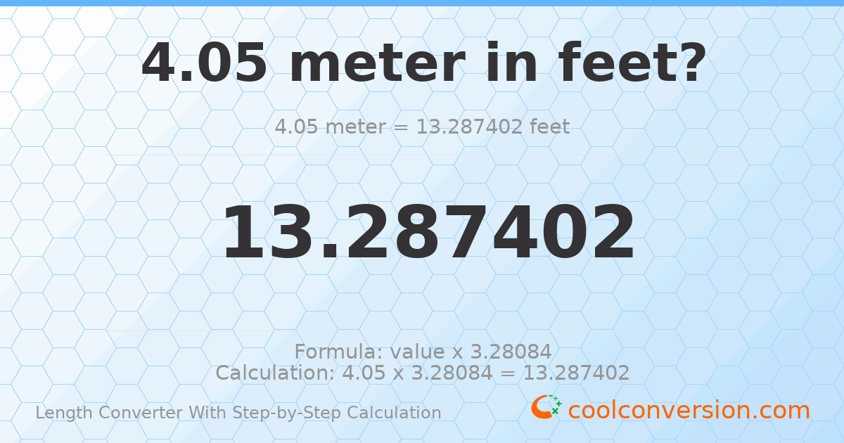 4.05 meters = 13.2874 feet