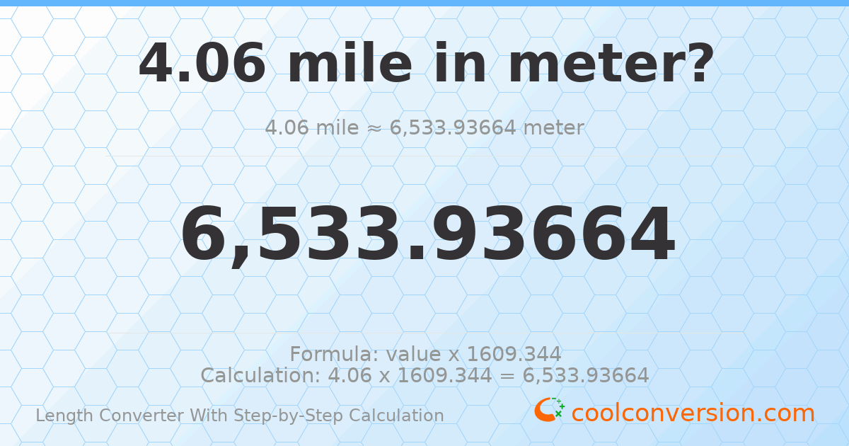 4.06 miles = 6533.94 meters