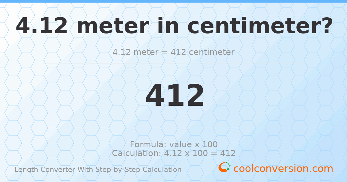 4.12 meters = 412 centimeters