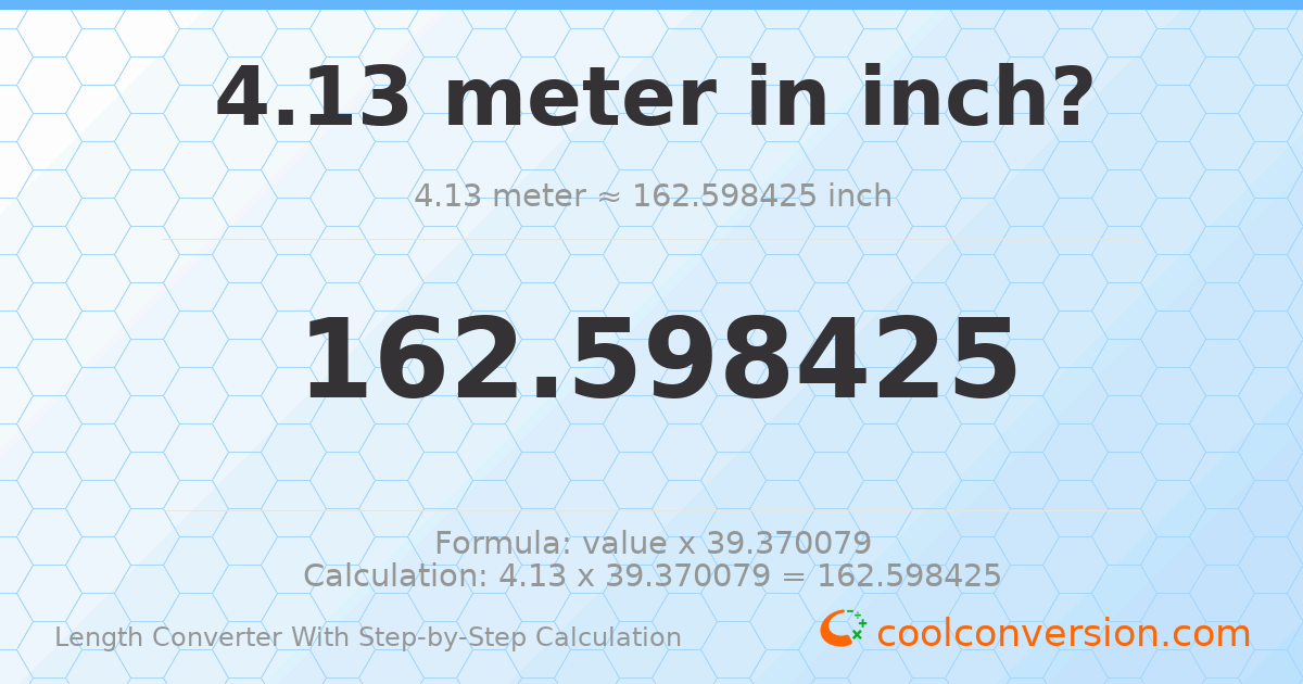 4.13 meters = 162.598 inches