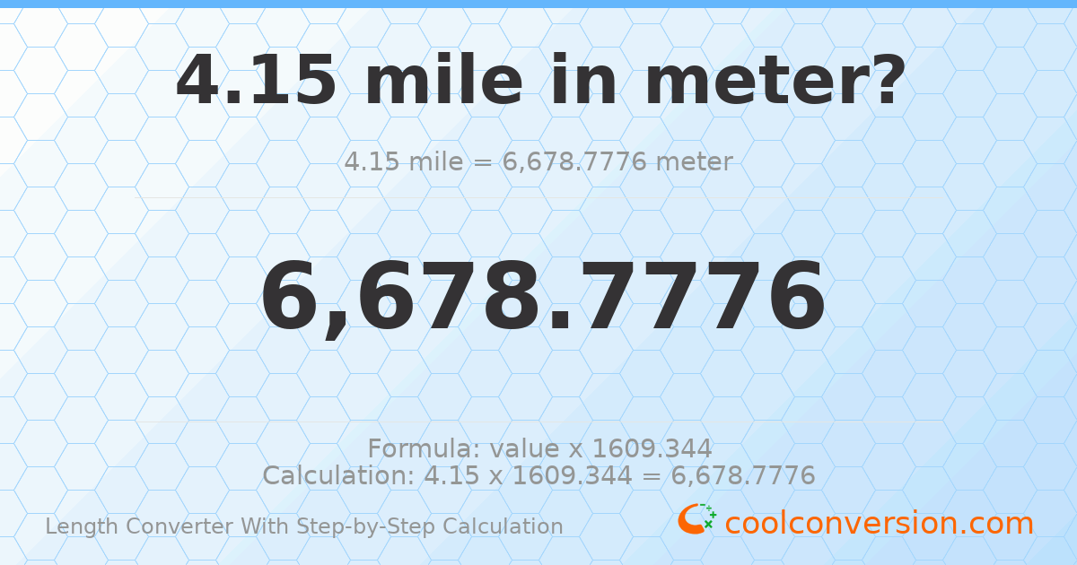 4.15 miles = 6678.78 meters