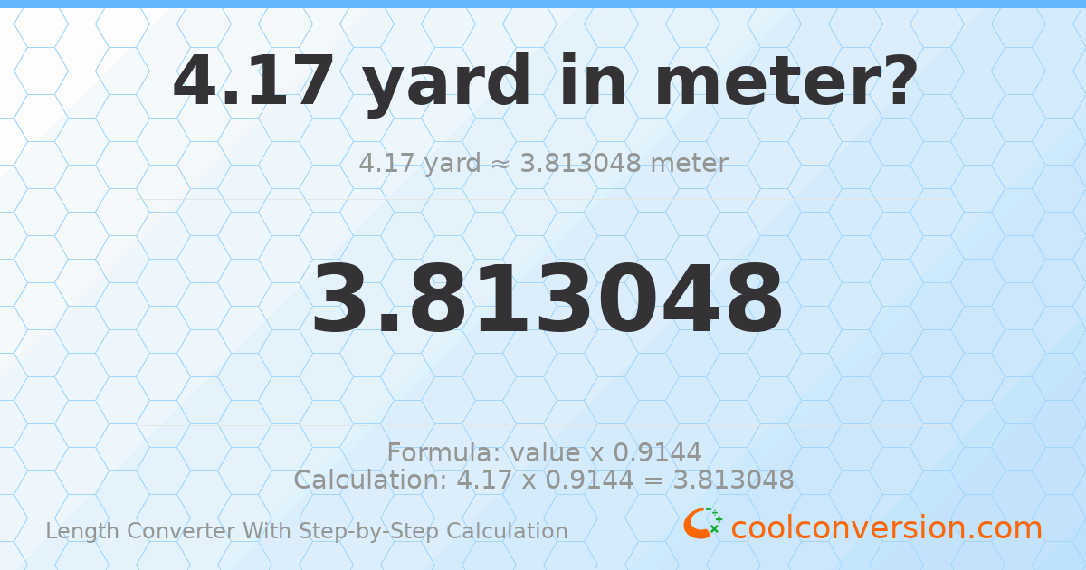 4.17 yards = 3.81305 meters