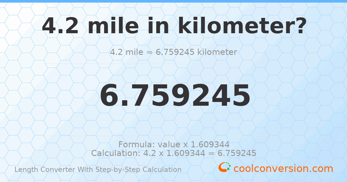 4.2 miles = 6.75924 kilometers