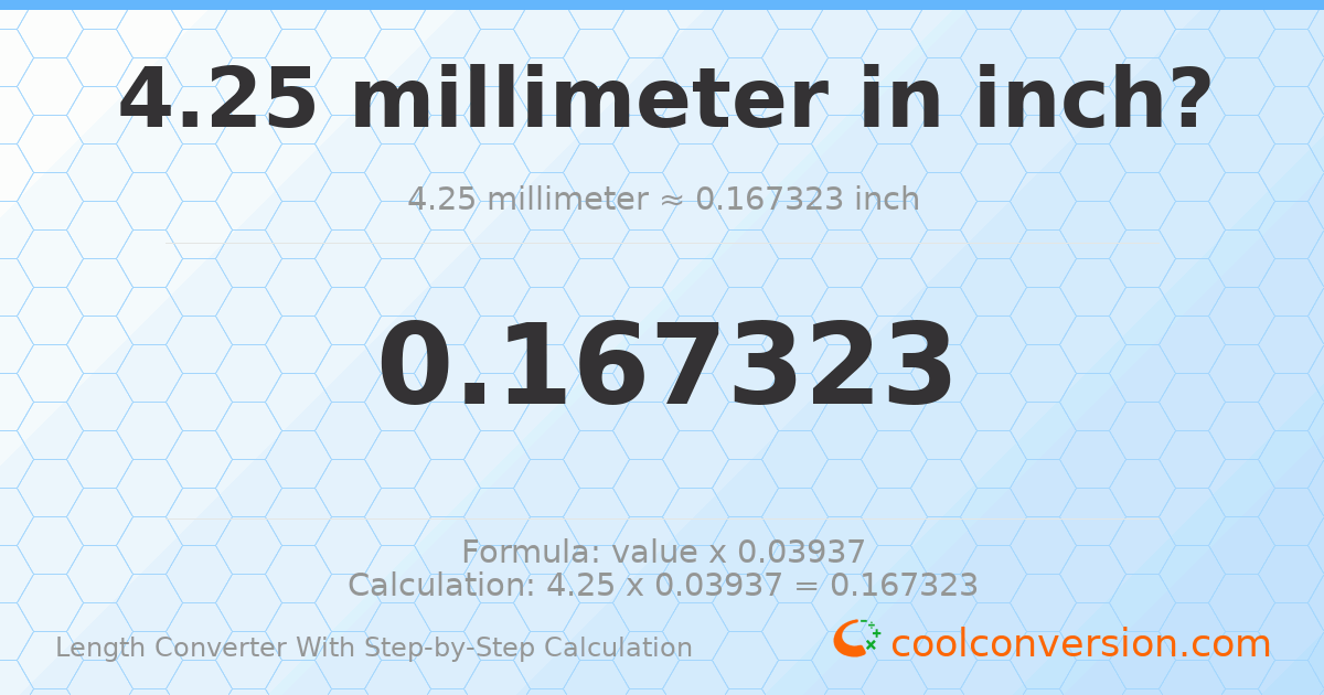 4.25 millimeters = 0.167323 inches
