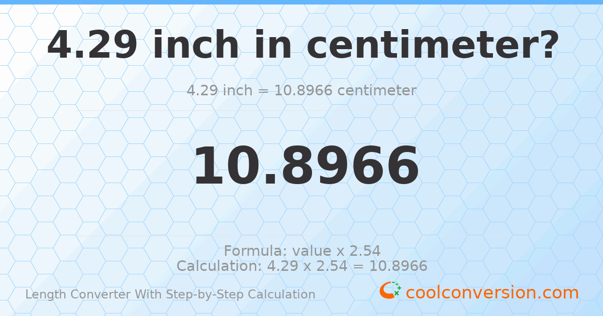 4.29 inches = 10.8966 centimeters