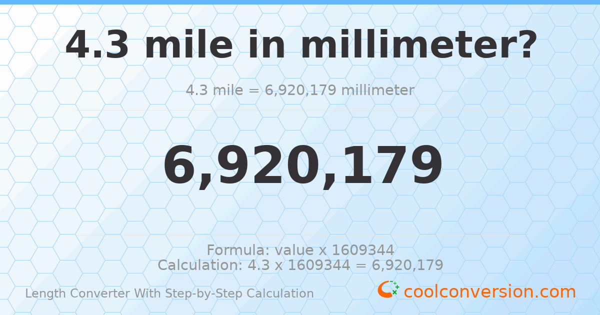 4.3 miles = 6920180 millimeters