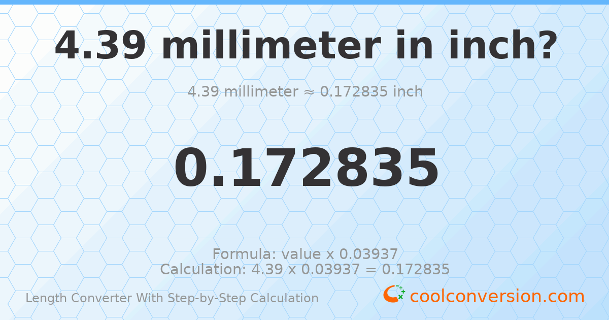 4.39 millimeters = 0.172835 inches