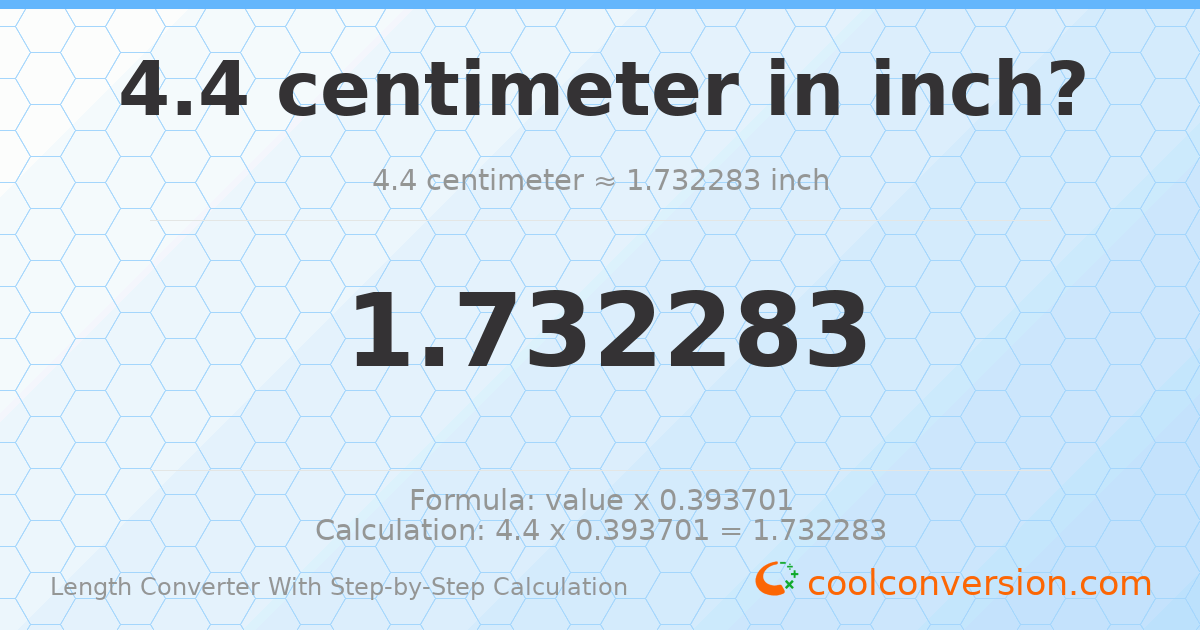 4.4 centimeters = 1.73228 inches