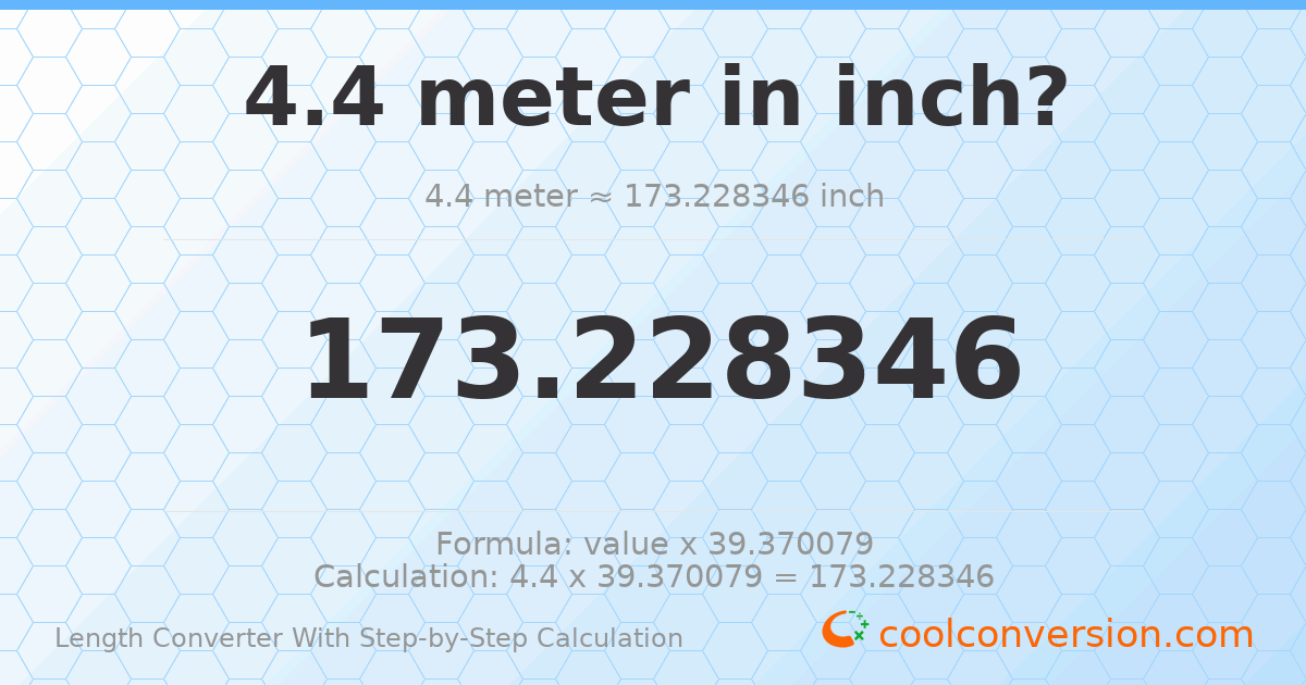 4.4 meters = 173.228 inches