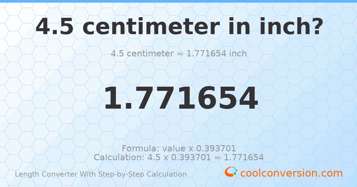 4.5 centimeters = 1.77165 inches